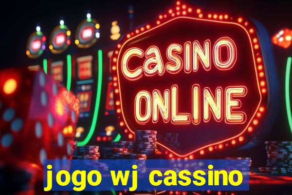 jogo wj cassino